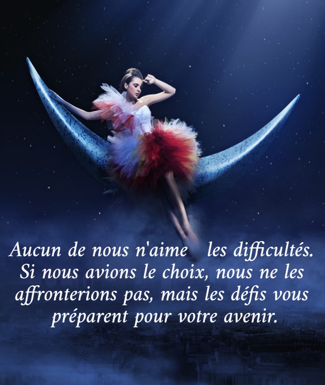 Aucun de nous n'aime   les difficultés.  Si nous avions le choix, nous ne les  affronterions pas, mais les défis vous  préparent pour votre avenir.